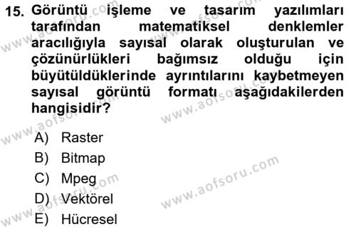  Sayısal Görüntüleme Teknolojileri Dersi 2021 - 2022 Yılı (Final) Dönem Sonu Sınavı 15. Soru