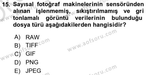  Sayısal Görüntüleme Teknolojileri Dersi 2021 - 2022 Yılı Yaz Okulu Sınavı 15. Soru