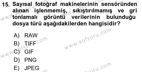  Sayısal Görüntüleme Teknolojileri Dersi 2022 - 2023 Yılı Yaz Okulu Sınavı 15. Soru