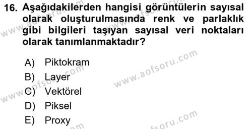  Sayısal Görüntüleme Teknolojileri Dersi 2022 - 2023 Yılı Yaz Okulu Sınavı 16. Soru