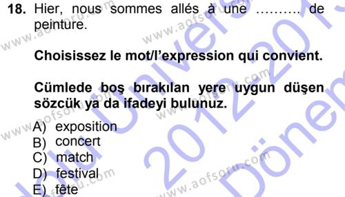 Fransızca 1 Dersi 2012 - 2013 Yılı (Final) Dönem Sonu Sınavı 18. Soru