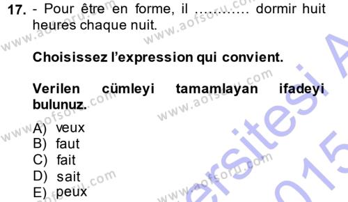 Fransızca 1 Dersi 2014 - 2015 Yılı (Vize) Ara Sınavı 17. Soru