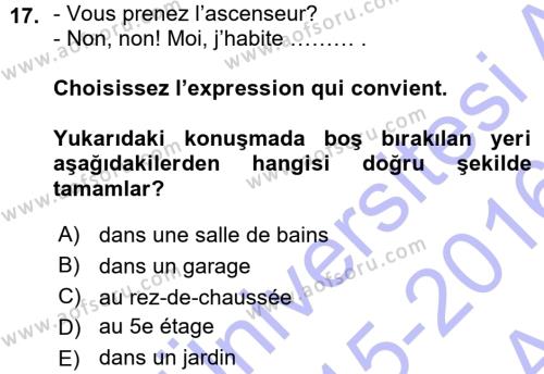 Fransızca 1 Dersi 2015 - 2016 Yılı (Vize) Ara Sınavı 17. Soru