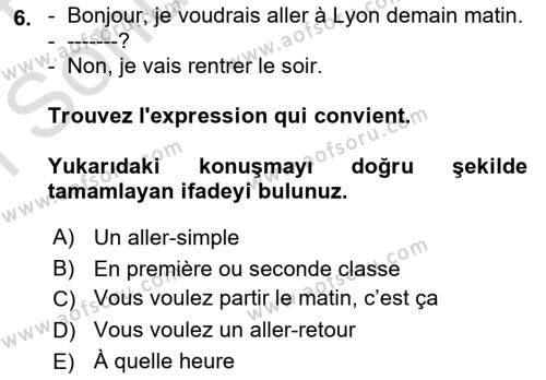 Fransızca 1 Dersi 2023 - 2024 Yılı (Final) Dönem Sonu Sınavı 6. Soru