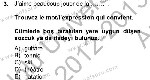 Fransızca 2 Dersi 2012 - 2013 Yılı (Vize) Ara Sınavı 3. Soru