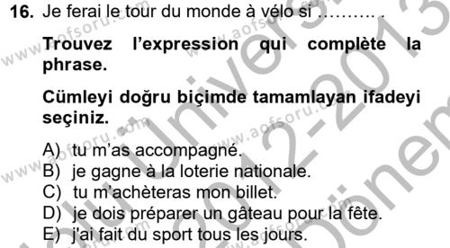 Fransızca 2 Dersi 2012 - 2013 Yılı (Final) Dönem Sonu Sınavı 16. Soru