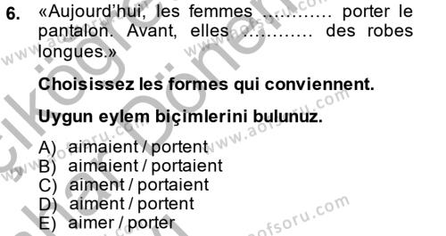 Fransızca 2 Dersi 2014 - 2015 Yılı (Vize) Ara Sınavı 6. Soru