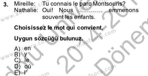 Fransızca 2 Dersi 2014 - 2015 Yılı (Final) Dönem Sonu Sınavı 3. Soru
