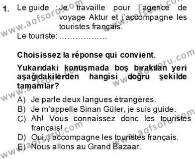 Turizm İçin Fransızca 1 Dersi 2013 - 2014 Yılı (Vize) Ara Sınavı 1. Soru