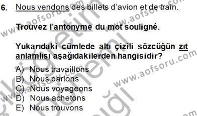 Turizm İçin Fransızca 1 Dersi 2014 - 2015 Yılı (Vize) Ara Sınavı 6. Soru