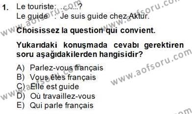 Turizm İçin Fransızca 1 Dersi 2014 - 2015 Yılı (Final) Dönem Sonu Sınavı 1. Soru