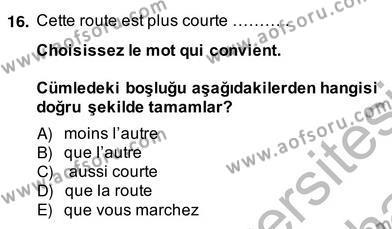 Turizm İçin Fransızca 2 Dersi 2013 - 2014 Yılı (Vize) Ara Sınavı 16. Soru