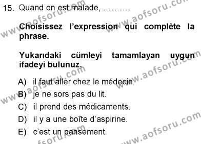Fransızca 1 Dersi 2012 - 2013 Yılı (Vize) Ara Sınavı 15. Soru