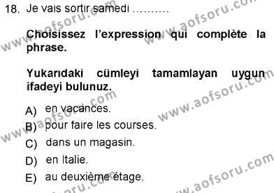 Fransızca 1 Dersi 2012 - 2013 Yılı (Vize) Ara Sınavı 18. Soru