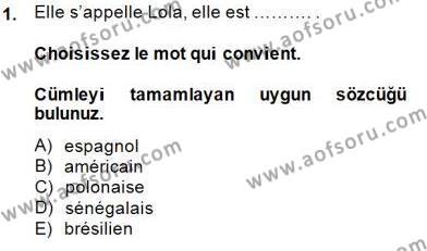 Fransızca 1 Dersi 2014 - 2015 Yılı (Vize) Ara Sınavı 1. Soru