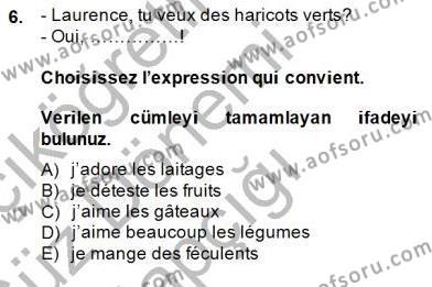 Fransızca 1 Dersi 2014 - 2015 Yılı (Vize) Ara Sınavı 6. Soru