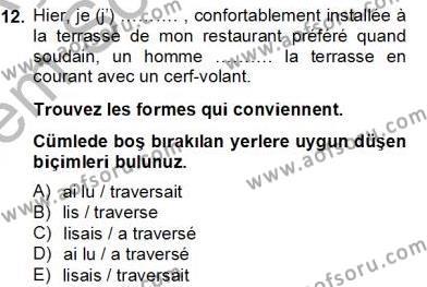 Fransızca 2 Dersi 2012 - 2013 Yılı (Final) Dönem Sonu Sınavı 12. Soru