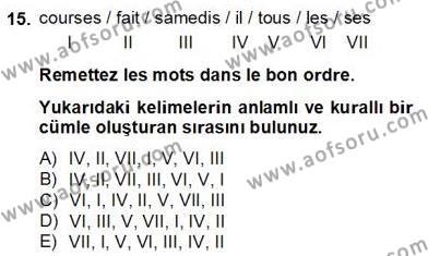 Fransızca 2 Dersi 2012 - 2013 Yılı (Final) Dönem Sonu Sınavı 15. Soru