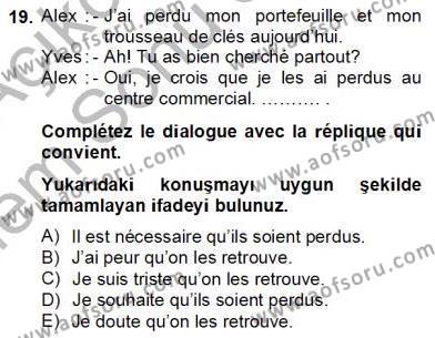 Fransızca 2 Dersi 2012 - 2013 Yılı (Final) Dönem Sonu Sınavı 19. Soru