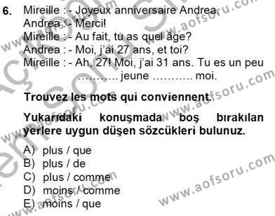 Fransızca 2 Dersi 2012 - 2013 Yılı (Final) Dönem Sonu Sınavı 6. Soru