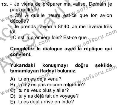 Fransızca 2 Dersi 2013 - 2014 Yılı (Vize) Ara Sınavı 12. Soru