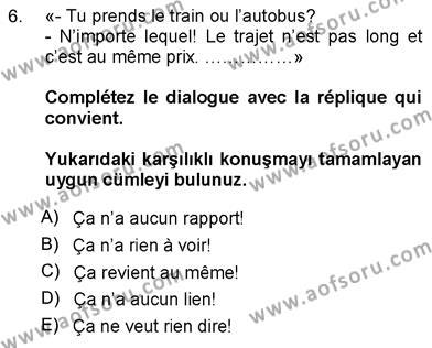 Fransızca 3 Dersi 2012 - 2013 Yılı (Vize) Ara Sınavı 6. Soru