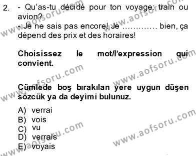Fransızca 3 Dersi 2013 - 2014 Yılı (Vize) Ara Sınavı 2. Soru