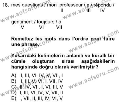 Fransızca 4 Dersi 2012 - 2013 Yılı (Vize) Ara Sınavı 18. Soru