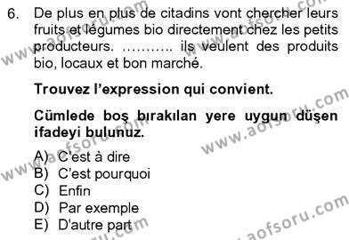 Fransızca 4 Dersi 2012 - 2013 Yılı (Final) Dönem Sonu Sınavı 6. Soru