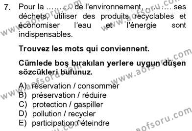 Fransızca 4 Dersi 2012 - 2013 Yılı (Final) Dönem Sonu Sınavı 7. Soru