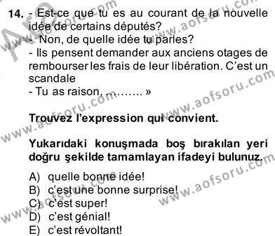 Fransızca 4 Dersi 2013 - 2014 Yılı (Vize) Ara Sınavı 14. Soru