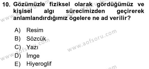 Görsel İletişim Ve Kuramları Dersi 2023 - 2024 Yılı (Vize) Ara Sınavı 10. Soru