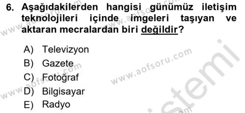 Görsel İletişim Ve Kuramları Dersi 2023 - 2024 Yılı (Vize) Ara Sınavı 6. Soru