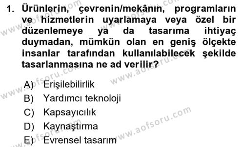 Engellilik Ve Erişilebilir Tasarım Dersi 2023 - 2024 Yılı Yaz Okulu Sınavı 1. Soru