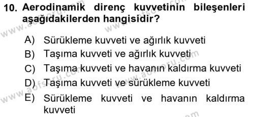 Uçak Bilgisi Ve Uçuş İlkeleri Dersi 2021 - 2022 Yılı (Vize) Ara Sınavı 10. Soru