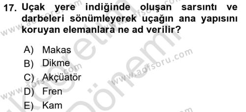 Uçak Bilgisi Ve Uçuş İlkeleri Dersi 2021 - 2022 Yılı (Vize) Ara Sınavı 17. Soru