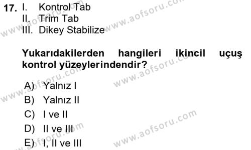 Uçak Bilgisi Ve Uçuş İlkeleri Dersi 2021 - 2022 Yılı (Final) Dönem Sonu Sınavı 17. Soru