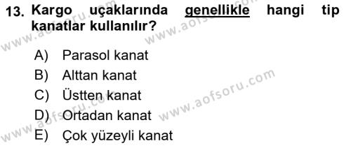 Uçak Bilgisi Ve Uçuş İlkeleri Dersi 2022 - 2023 Yılı (Vize) Ara Sınavı 13. Soru