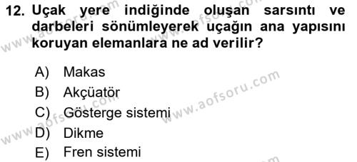 Uçak Bilgisi Ve Uçuş İlkeleri Dersi 2023 - 2024 Yılı (Vize) Ara Sınavı 12. Soru