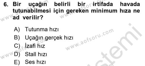 Uçak Bilgisi Ve Uçuş İlkeleri Dersi 2023 - 2024 Yılı (Vize) Ara Sınavı 6. Soru