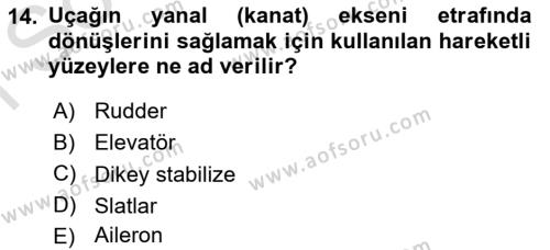 Uçak Bilgisi Ve Uçuş İlkeleri Dersi 2023 - 2024 Yılı (Final) Dönem Sonu Sınavı 14. Soru