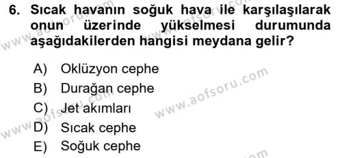 Meteoroloji Dersi 2023 - 2024 Yılı Yaz Okulu Sınavı 6. Soru