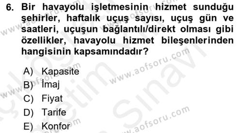 Havayolu İşletmelerinde Operasyonel Planlama Dersi 2018 - 2019 Yılı (Vize) Ara Sınavı 6. Soru