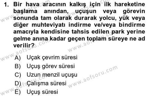 Havayolu İşletmelerinde Operasyonel Planlama Dersi 2018 - 2019 Yılı (Final) Dönem Sonu Sınavı 1. Soru