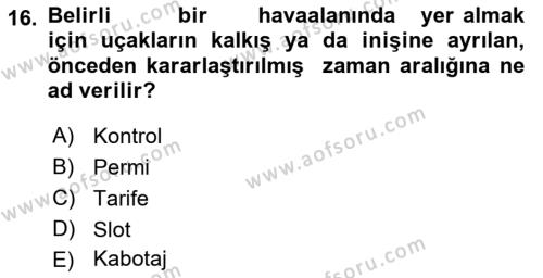 Havayolu İşletmelerinde Operasyonel Planlama Dersi 2018 - 2019 Yılı (Final) Dönem Sonu Sınavı 16. Soru