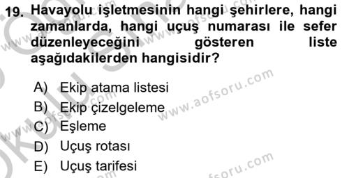 Havayolu İşletmelerinde Operasyonel Planlama Dersi 2018 - 2019 Yılı Yaz Okulu Sınavı 19. Soru