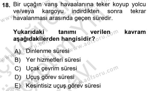 Havayolu İşletmelerinde Operasyonel Planlama Dersi 2021 - 2022 Yılı Yaz Okulu Sınavı 18. Soru