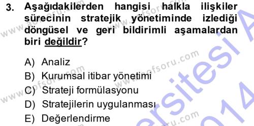 Halkla İlişkiler Yönetimi Dersi 2013 - 2014 Yılı (Final) Dönem Sonu Sınavı 3. Soru