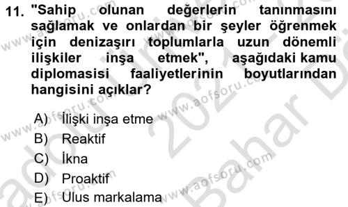 Kamu Diplomasisi Ve Uluslararası Halkla İlişkiler Dersi 2021 - 2022 Yılı (Vize) Ara Sınavı 11. Soru