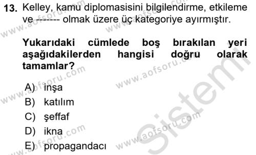 Kamu Diplomasisi Ve Uluslararası Halkla İlişkiler Dersi 2021 - 2022 Yılı (Vize) Ara Sınavı 13. Soru